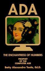 Ada: Enchantress of Numbers: Prophet of the Computer Age