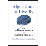 Algorithms to Live By: The Computer Science of Human Decisions