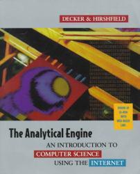 Analytical Engine : An Introduction to Computer Science Using the Internet with Web-Based Labs / With CD-ROM