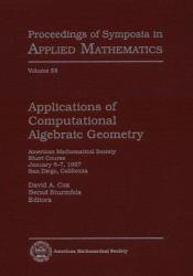 Applications of Computational Algebraic Geometry: American Mathematical Society Short Course January 6-7, 1997 San Diego, California