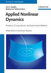 Applied Nonlinear Dynamics : Analytical, Computational, and Experimental Methods