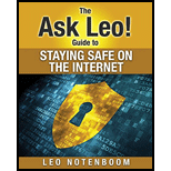 Ask Leo! Guide to Staying Safe on the Internet: Keep Your Computer, Your Data, And Yourself Safe on the Internet