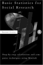 Basic Statistics for Social Research : Step-by-Step Calculations and Computer Techniques Using Minitab