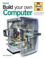 Build Your Own Computer : The Step-by-step Guide