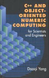 C++ Object-Oriented Numeric Computing for Scientists and Engineers