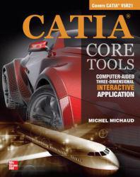 CATIA CORE TOOLS: COMPUTER AIDED THREE-DIMENSIONAL INTERACTIVE APPLICAT