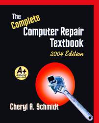 Complete Computer Repair Textbook - With CD