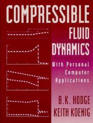 Compressible Fluid Dynamics with Personal Computer Applications / With 3" Disk