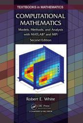 Computational Mathematics: Models, Methods, and Analysis with MATLAB and MPI