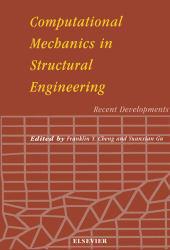 Computational Mechanics In Structural Engineering: Recent Developments