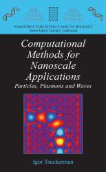 Computational Methods for Nanoscale Applications: Particles, Plasmons and Waves