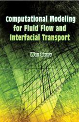 Computational Modeling for Fluid Flow and Interfacial Transport