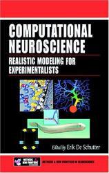 Computational Neuroscience: Realistic Modeling for Experimentalists (Hardback)