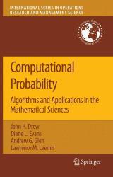 Computational Probability : Algorithms and Applications in the Mathematical Sciences