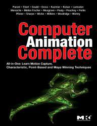 Computer Animation Complete: Learn Motion Capture, Characteristic, Point-Based, and Maya, Winning Techniques