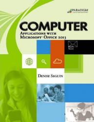 Computer Applications With Microsoft Office 2013 - With CD