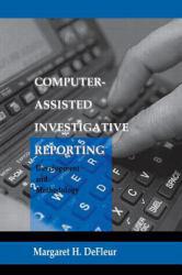 Computer-Assist. Investigative Reporting