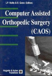 Computer Assisted Orthopedic Surgery