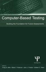 Computer-Based Testing: Building the Foundation for Future Assessments