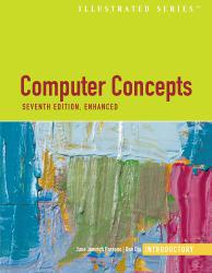 Computer Concepts Illustrated Introduction Enhanced - With CD