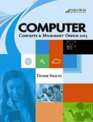 Computer Concepts and Microsoft Office 2013 - With CD