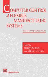 Computer Control of Flexible Manufacturing Systems