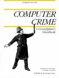 Computer Crime : A Crimefighter's Handbook