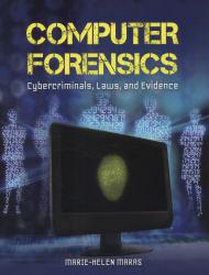 Computer Forensics: Cybercriminals, Laws, and Evidence