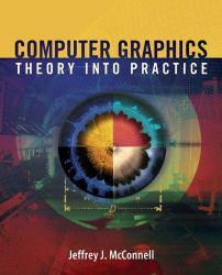 Computer Graphics : Theory into Practice