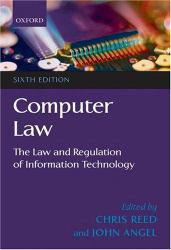 Computer Law: The Law and Regulation of Information Technology