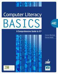 Computer Literacy BASICS : A Comprehensive Guide to IC3