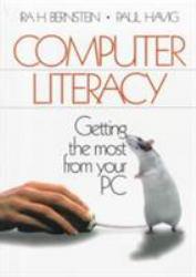 Computer Literacy : Getting the Most from Your PC