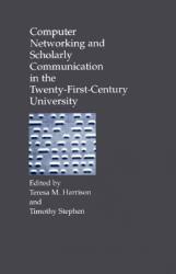 Computer Networking and Scholarly Communication in Twenty-First Century University