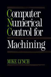 Computer Numerical Controls for Machining