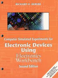 Computer Simulated Experiments for Electronic Devices Using Electronics Workbench / With CD-ROM