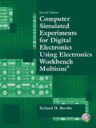 Computer Simulation Expanded for Digital Electronics Using Electronics Workbench Multisim - With CD
