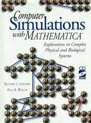 Computer Simulations with Mathematica : Explorations in the Physical, Biological and Social Sciences / With CD