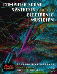 Computer Sound Synthesis For the Electronic Musician - With CD