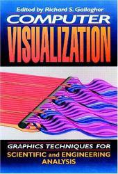Computer Visualization : Graphics Techniques for Engineering and Scientific Analysis (Hardback)