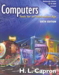 Computers : Tools for an Information Age / With CD-ROM and Packet Internet Guide