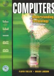 Computers : Understanding Technology, Brief / With CD-ROM