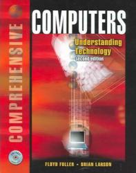 Computers : Understanding Technology : Comprehensive / With CD