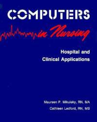 Computers in Nursing : Hospital and Clinical Applications