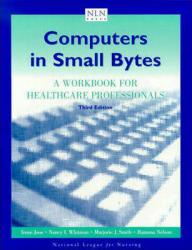 Computers in Small Bytes : A Workbook for Healthcare Professionals