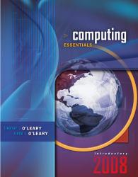 Computing Essentials 2008 : Introductory Edition