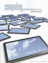Computing Essentials 2013 : Introductory