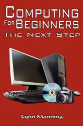 Computing For Beginners - The Next Step