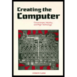 Creating the Computer : Government, Industry, and High Technology
