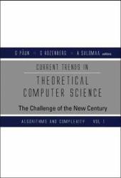 Current Trends in Theoretical Computer Science: The Challenge of the New Century