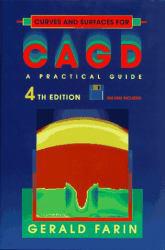 Curves and Surfaces for CAGD (Computer-Aided Geometric Design) : A Practical Guide / With 3.5" Disk